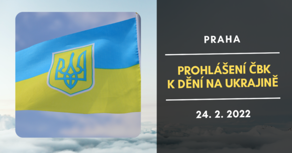 Prohlášení ČBK k aktuální situaci na Ukrajině